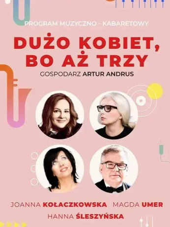 Dużo kobiet, bo aż trzy - A. Andrus, J. Kołaczkowska, H. Śleszyńska, M. Umer