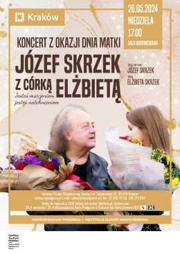 Kraków Wydarzenie Koncert 26.05.2024, g. 17.00 – koncert Józefa Skrzeka z córką Elżbietą pt.: „Jesteś marzeniem, jesteś natchn