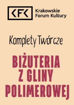 Kraków Wydarzenie Inne wydarzenie Komplety Twórcze | Biżuteria z gliny polimerowej