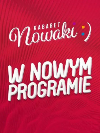 Kraków Wydarzenie Kabaret Kabaret Nowaki "W NOWYM PROGRAMIE"