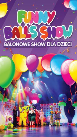 Kraków Wydarzenie Inne wydarzenie Balonowe Show czyli Funny Balls Show