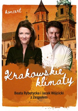 Kraków Wydarzenie Koncert Krakowskie Klimaty - Jacek Wójcicki, Beata Rybotycka