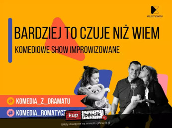 Kraków Wydarzenie Kabaret Bardziej to czuje niż wiem! Komediowe Show Improwizowane