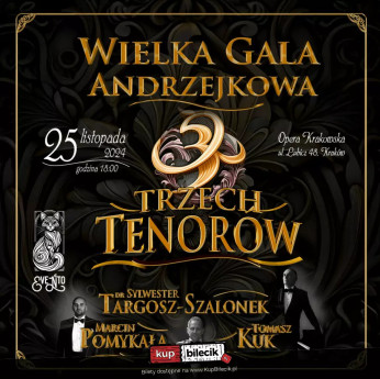 Kraków Wydarzenie Koncert Wielka Gala Andrzejkowa Trzech Tenorów w Operze Krakowskiej