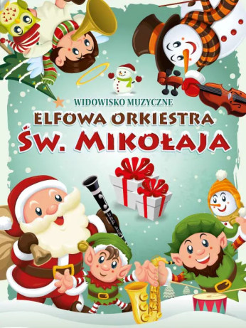 WIDOWISKO MUZYCZNE „ELFOWA ORKIESTRA ŚW. MIKOŁAJA”