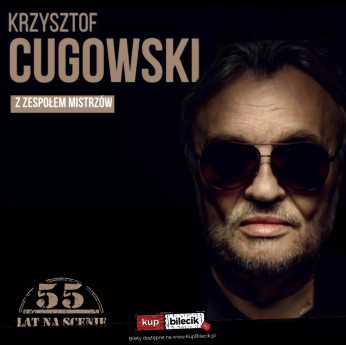 Kraków Wydarzenie Koncert Krzysztof Cugowski - 55 lat na scenie