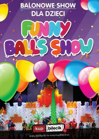 Kraków Wydarzenie Inne wydarzenie Interaktywne widowisko balonowe dla całej rodziny, czyli FUNNY BALLS SHOW