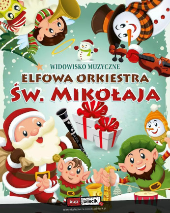 Kraków Wydarzenie Spektakl Widowisko muzyczne "Elfowa orkiestra Św. Mikołaja"