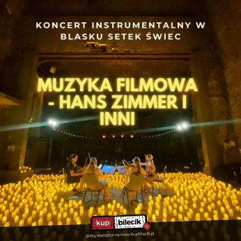 Kraków Wydarzenie Koncert Koncert przy świecach: Muzyka filmowa - Hans Zimmer i inni