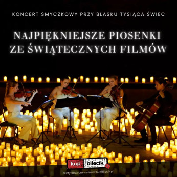 Kraków Wydarzenie Koncert Koncert przy świecach: Najpiękniejsze piosenki ze świątecznych filmów