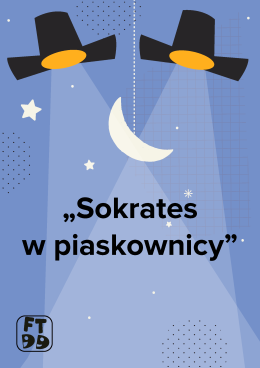 Kraków Wydarzenie Inne wydarzenie SOKRATES W PIASKOWNICY - Festiwal Teatrów dla Dzieci 2025