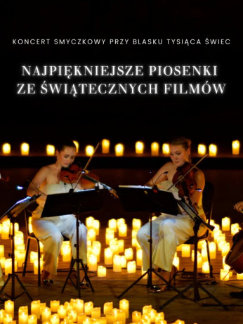 Kraków Wydarzenie Koncert Koncert przy świecach: Najpiękniejsze piosenki ze świątecznych filmów