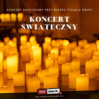 Kraków Wydarzenie Koncert Koncert przy świecach: Koncert Świąteczny