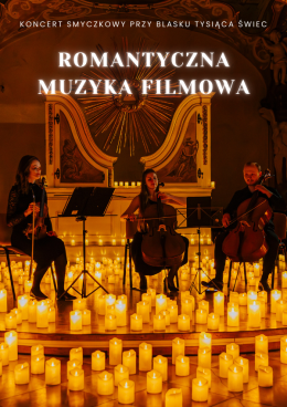 Kraków Wydarzenie Koncert Koncert przy świecach: Romantyczna Muzyka Filmowa Kraków