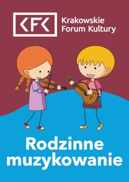 Kraków Wydarzenie Inne wydarzenie Miłość rośnie wokół nas | Rodzinne Muzykowanie