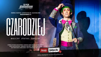 Kraków Wydarzenie Spektakl Czarodziej - niezwykła podróż w krainę iluzji
