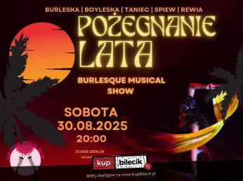 Kraków Wydarzenie Spektakl Burlesque Musical Show: Pożegnanie Lata