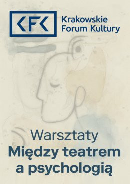 Kraków Wydarzenie Inne wydarzenie Między teatrem a psychologią | warsztaty teatralne z Inką Dowlasz