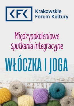 Kraków Wydarzenie Inne wydarzenie Międzypokoleniowe spotkania integracyjne | Włóczka i joga