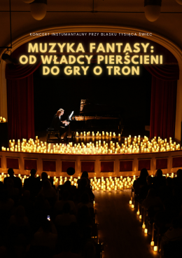 Kraków Wydarzenie Koncert Koncert wśród świec: Muzyka Fantasy: od Władcy Pierścieni do Gry o Tron.