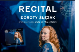 Kraków Wydarzenie Koncert Recital Doroty Ślęzak promujący płytę "Zapamiętam"