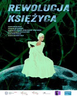 Kraków Wydarzenie Spektakl „Rewolucja Księżyca” krakowska premiera / reż. Karolina Porcari