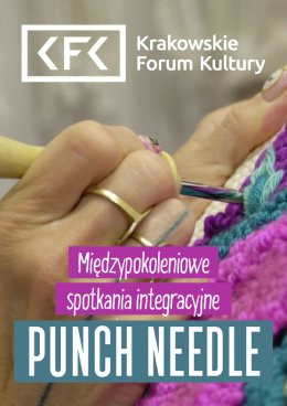 Kraków Wydarzenie Inne wydarzenie Międzypokoleniowe spotkania integracyjne | Punch needle