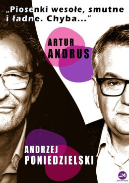 Kraków Wydarzenie Kabaret Andrzej Poniedzielski i Artur Andrus - "Piosenki wesołe, smutne i ładne. Chyba..."