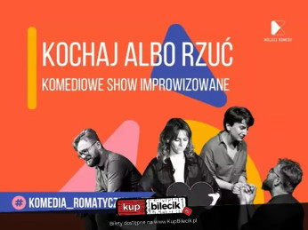 Kraków Wydarzenie Kabaret Kochaj albo rzuć! | Komediowe Show Improwizowane