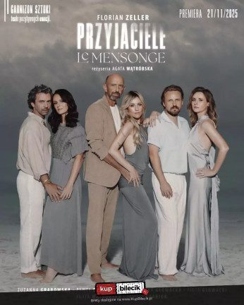 Kraków Wydarzenie Spektakl PRZYJACIELE / Le Mensonge w Teatrze Garnizon Sztuki