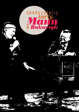 Kraków Wydarzenie Koncert Skończyły się żarty. Mann i Bukartyk
