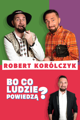 Kraków Wydarzenie Kabaret Robert Korólczyk „Bo co ludzie powiedzą?”