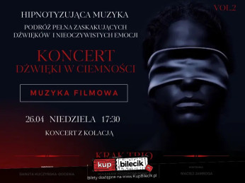 Kraków Wydarzenie Koncert Koncert Dźwięki w Ciemnosci - Hipnotyzująca Muzyka filmowa