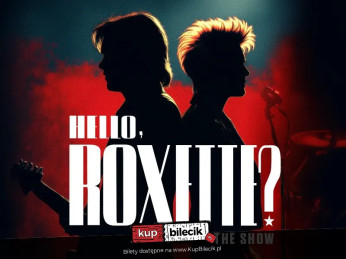 Kraków Wydarzenie Koncert "HELLO, ROXETTE" - show muzyczne z piosenkami zespołu Roxette