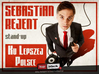 Częstochowa / Stand-up: Sebastian Rejent - Ku Lepszej Polsce / 28.10.2026 / g. 19:00