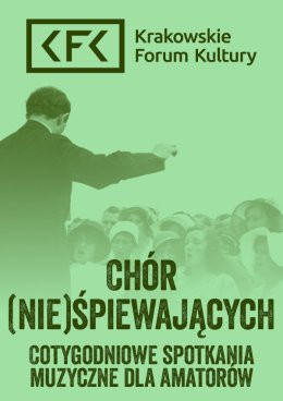 Kraków Wydarzenie Inne wydarzenie Karnet | Chór (nie)śpiewających maj 2026