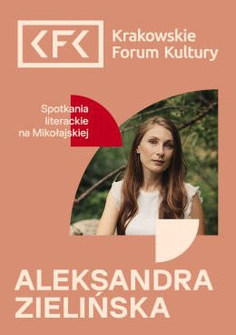 Kraków Wydarzenie Inne wydarzenie Aleksandra Zielińska | Spotkania literackie na Mikołajskiej