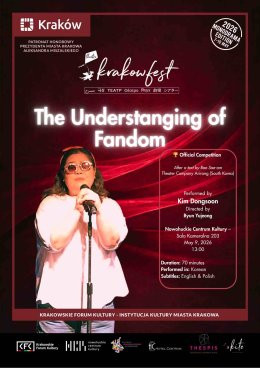 Kraków Wydarzenie Spektakl The Understanding of Fandom - Theater Company Arirang (South Korea)
