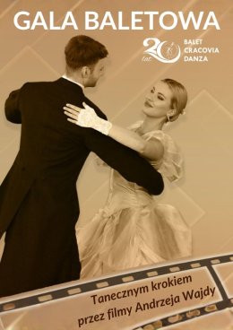 Kraków Wydarzenie Opera | operetka Gala baletowa | Tanecznym krokiem przez filmy Andrzeja Wajdy | Balet Cracovia Danza
