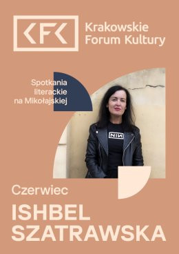Kraków Wydarzenie Inne wydarzenie Ishbel Szatrawska | Spotkania literackie na Mikołajskiej