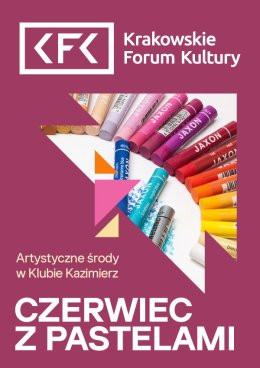 Kraków Wydarzenie Inne wydarzenie (Bilet rodzinny) Artystyczne środy | Czerwiec z pastelami
