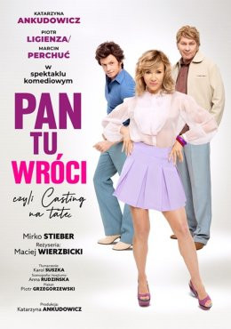 Kraków Wydarzenie Kabaret PAN TU WRÓCI, CZYLI CASTING NA TATĘ - SPEKTAKL