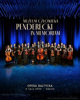 Kraków Wydarzenie Koncert Muzeum człowieka – Penderecki in memoriam Opera Bałtycka w Gdańsku -  Transmisja