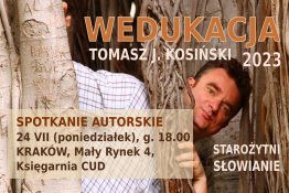 Kraków Wydarzenie Spotkanie Starożytni Słowianie - Tomasz J. Kosiński
