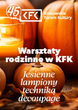 Kraków Wydarzenie Inne wydarzenie Warsztaty rodzinne w KFK | Jesienne lampiony techniką decoupage