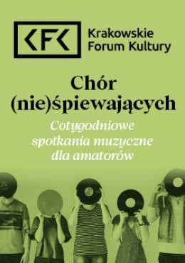 Kraków Wydarzenie Inne wydarzenie Karnet | Chór (nie)śpiewających (luty)