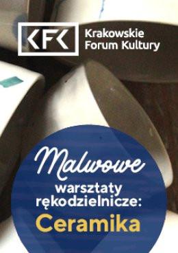 Kraków Wydarzenie Inne wydarzenie Malwowe warsztaty rękodzielnicze: Ceramika