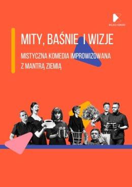 Kraków Wydarzenie Spektakl Mity, Baśnie i Wizje: Mistyczna Komedia Improwizowana z Mantrą Ziemią