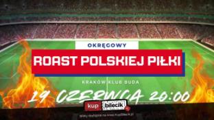Kraków Wydarzenie Stand-up Okręgowy roast polskiej piłki