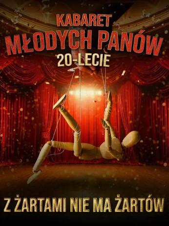 Kraków Wydarzenie Kabaret KABARET MŁODYCH PANÓW - Z ŻARTAMI NIE MA ŻARTÓW - 20 LECIE